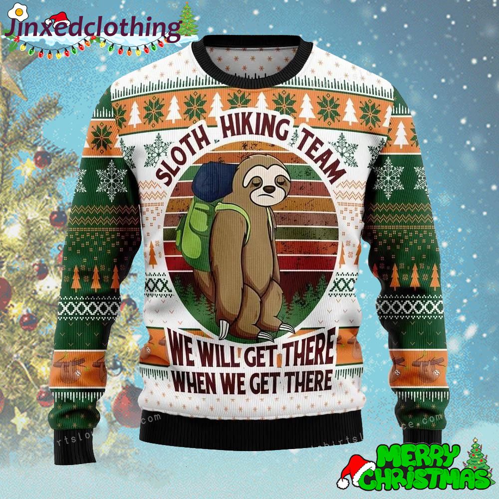 Sloth Hiking Team We Will Get There When We Get There Ugly Sweater Christmas Party 